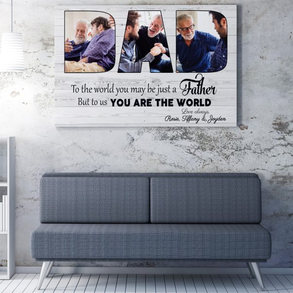 Personalized Photo Gift Ideas Gift For Dad, To the World You Just a Father Gift Ideas Gift for Father's Day Framed Prints, Canvas Paintings - Image 3