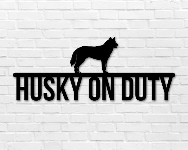 Husky On Duty Husky Metal Sign Dog Sign Dog Lover Sign Gift For Pet Ow