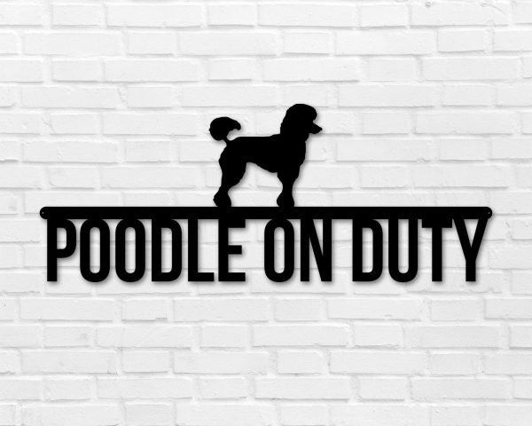 Poodle On Duty Poodle Metal Sign Dog Sign Dog Lover Sign Gift For Pet