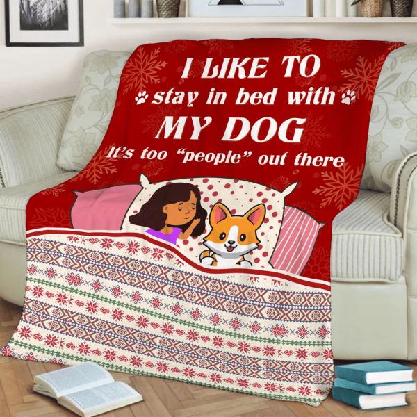 I like To Stay In Bed With My Dog, Dog Mom/Dad Blanket, Gift For Birth